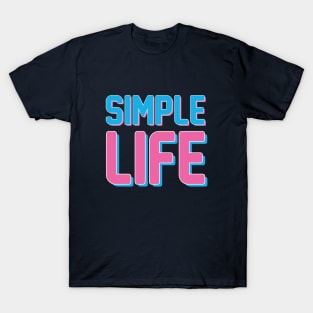 simple life T-Shirt